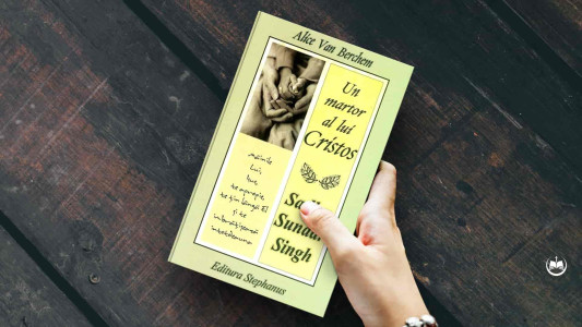 Sadhu Sundar Singh - Un martor al lui Cristos