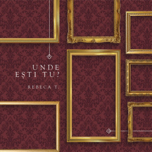 Rebeca T - Unde Ești Tu (2025)