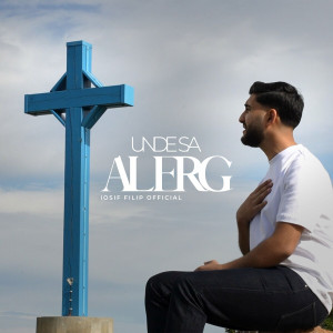 Iosif Filip - Unde Sa Alerg (2024)