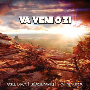 Vasile Dinca - Va Veni O Zi (2016)