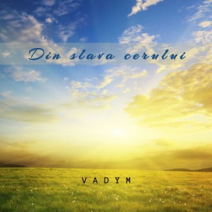 Vadym - Din slava cerului (2005)