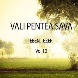 Vali Pentea Sava - Eben-Ezer Vol.10 (2017)