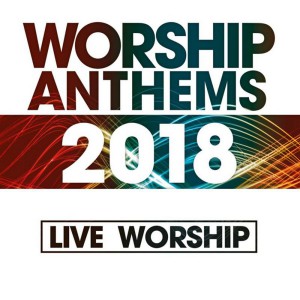 Various Artists - Worship Anthems (2017) [Live] (2018)