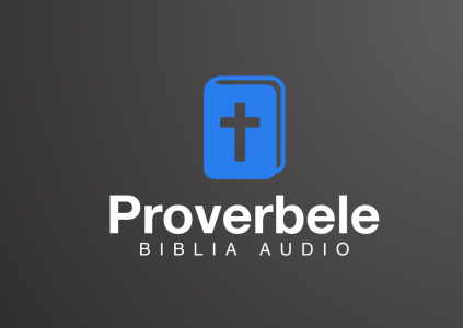Vechiul Testament - Biblia Audio - Proverbele