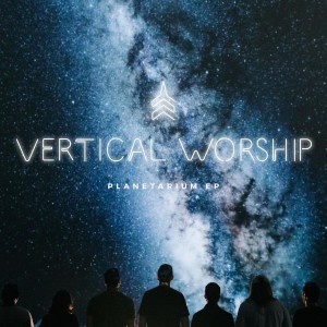 Vertical Worship - Planetarium EP (2018)
