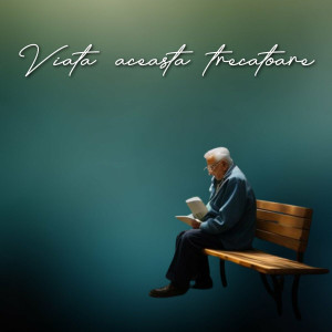 Various Artists - Viata Aceasta Trecatoare (2024)