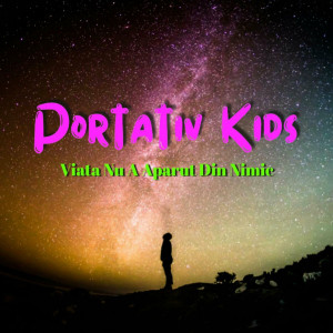Portativ Kids - Viata Nu A Aparut Din Nimic (2024)