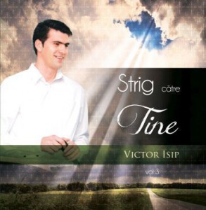 Victor Isip - Strig către Tine Vol.3 (2014)
