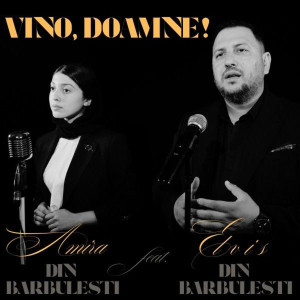 Amira Din Barbulesti - Vino, Doamne! (2025)