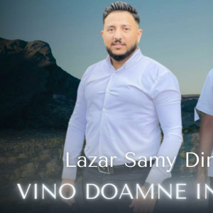 Lazar Samy Din Barbulesti - Vino Doamne In Viața Mea (2023)