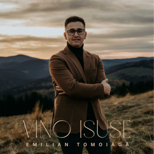 Emilian Tomoiaga - Vino Isuse (2023)