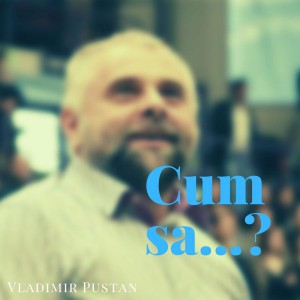 Vladimir Pustan - Cum sa (2019)