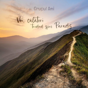 Grupul Ami - Voi Călători Trudind Spre Paradis (2024)