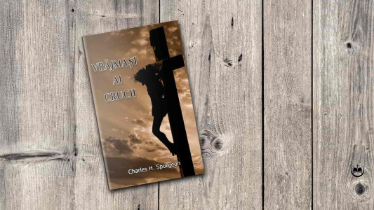 Charles Spurgeon - Vrăjmași ai Crucii