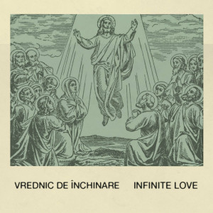Infinite Love - Vrednic De Închinare (2023)