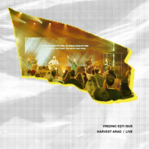 Harvest Arad - Vrednic Ești Isus (Live) (2024)