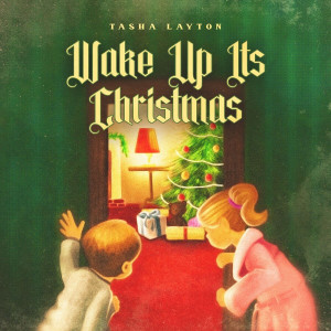 Tasha Layton - Wake Up It's Christmas (2024)