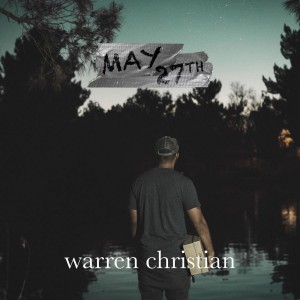 Warren Christian - May 27th (2018)