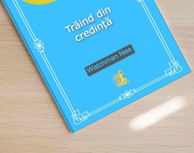 Watchman Nee - Trăind Din Credință (2022)