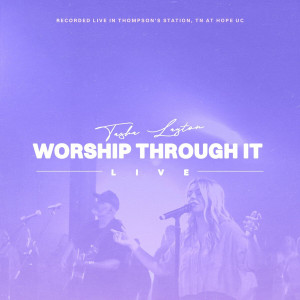 Tasha Layton - Worship Through It (Live from Hope UC) (2025)