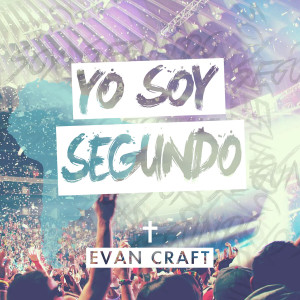 Evan Craft - Yo Soy Segundo (2012)