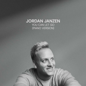 Jordan Janzen - You Can Let Go (Piano Version) (2024)