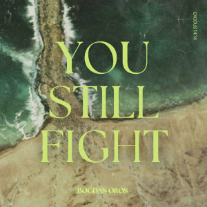 Bogdan Oros - You Still Fight (2024)