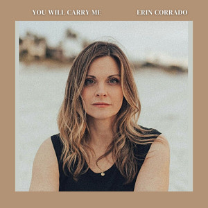 Erin Corrado - You Will Carry Me (2021)