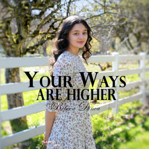 The Dinca Family - Your Ways Are Higher (2024)