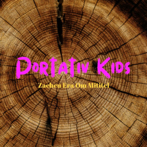 Portativ Kids - Zacheu Era Om Mititel (2024)