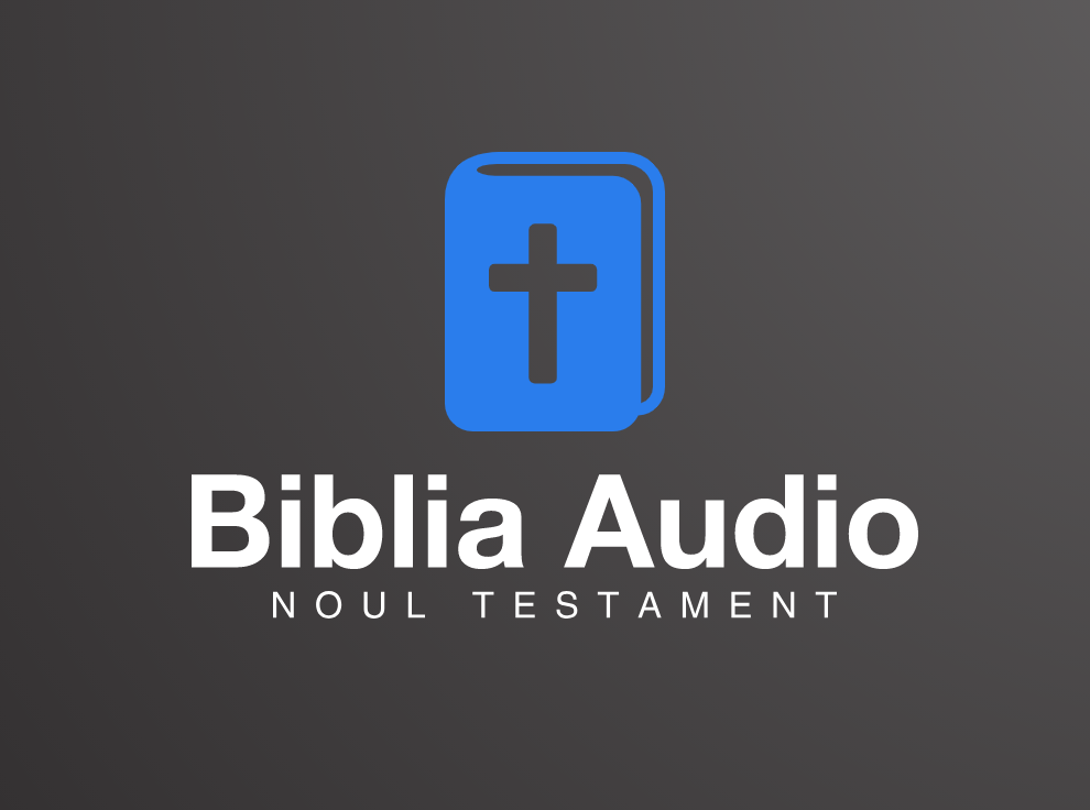 Biblia Audio - Noul Testament