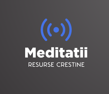 Meditatii - Resurse Crestine